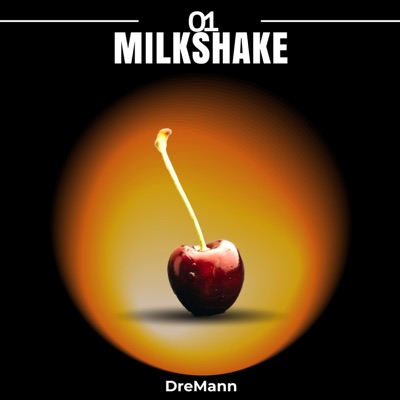#DreMann - Milk Shake