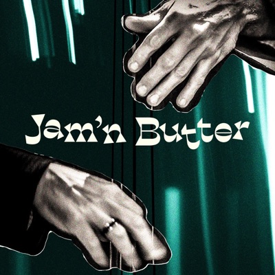 Jam'n Butter - Single
