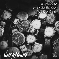 Wait a Minute (feat. LO the Don, Cans & DJ Grand Finale) - Single - el Jefe Marv
