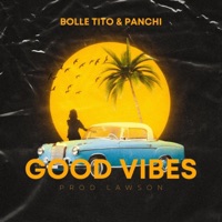 Good Vibes (feat. Law$on) - Single - Bolle Tito & Panchi