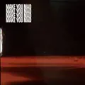 Make You Mad
