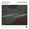 Transparent (feat. Bori Albero, Jaume Llombart, Jordi Rossy & Santi De La Rubia) - Single