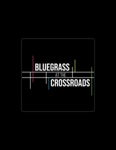 Bluegrass at the Crossroadsを聴いたり、ミュージックビデオを鑑賞したり、経歴やツアー日程などを確認したりしましょう！