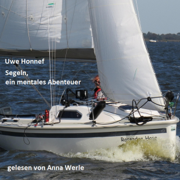 Segeln, ein mentales Abenteuer [Sailing, a Mental Adventure]: Besser segeln mit dem richtigen Mindset [Sailing Better with the Right Mindset] (Unabridged)