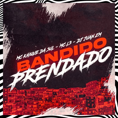 Bandido Prendado (feat. MC L3 & DJ Juan ZM) - Single