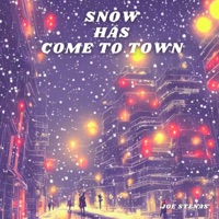 Snow Has Come To Town - Single - Joe Stenas