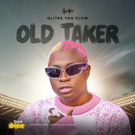Old Taker Olitee Tha Flow