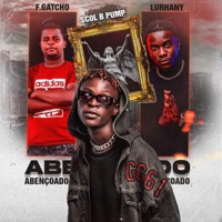 Abençoado - Single - Scol B Pump, Lurhany & Fanilson Gatcho
