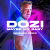 Dozi - Maybe My Baby (feat. SENSASIE) [SENSASIE Remix] artwork