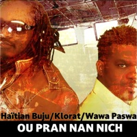 Ou pran nan nich (feat. Haitian Buju & Klorat) - Single - Wawa Paswa