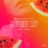 Hoe het Zit - Single - JFT, 6iant & Clyde