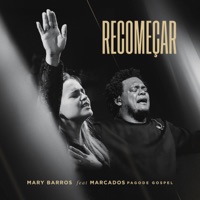 Recomeçar (feat. Marcados Pagode Gospel) - Single - Mary Barros