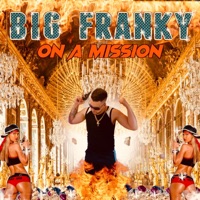 On a Mission - Big Franky