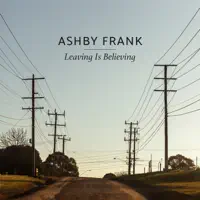 Leaving Is Believing — Ashby Frank