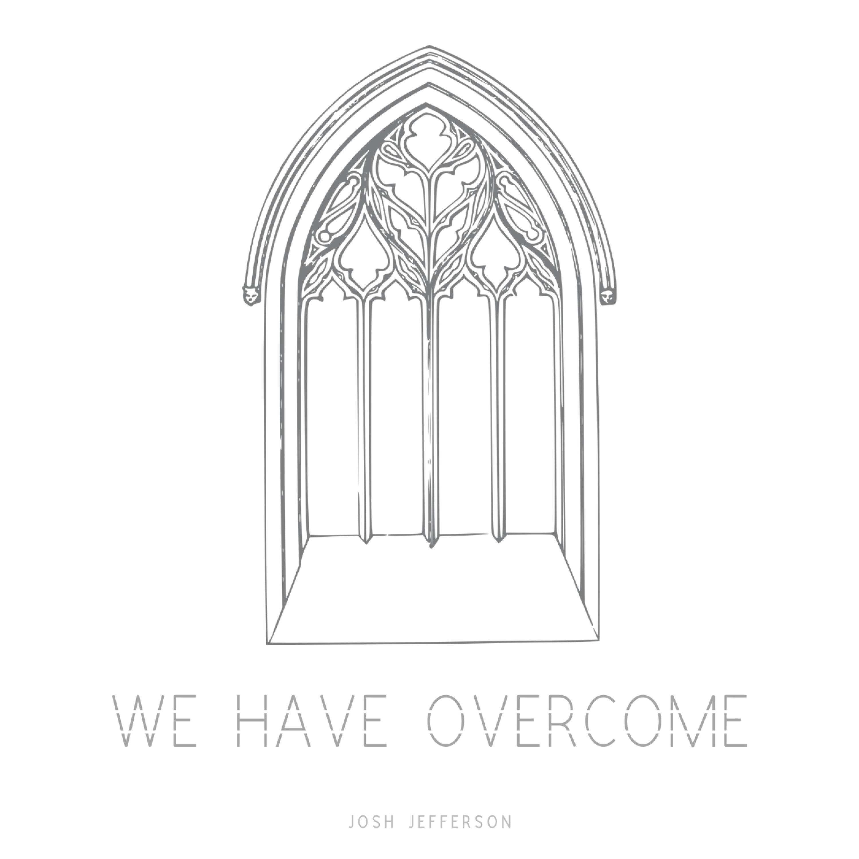 We Have Overcome - Single