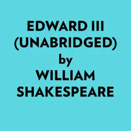 Edward Iii (Unabridged)