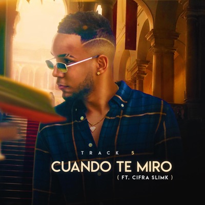 Cuando te miro (feat. Cifra slimk) - Single