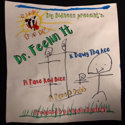 DR. FEELIN IT (feat. PI Fase D-DUBB & K-Dawg Tha Ace) - Single