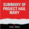 Project Hail Mary (Summary Edition) (Unabridged) - Paul Jones