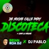 DE NOCHE CALLE PARY Y DISCOTECA + CAYO LA NOCHE RKT (feat. Dj Pablo) - Single