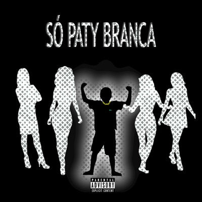 Só Paty Branca - Single