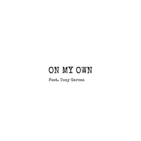 On My Own (feat. Tony Garcea) - Single - Qobi