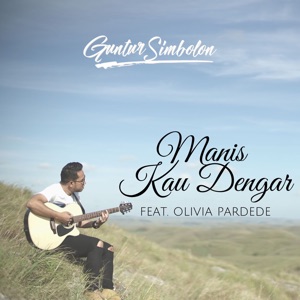 Manis Kau Dengar (feat. Olivia Pardede)