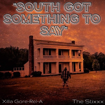 South Got Something To Say (feat. The Stixxx) - Single