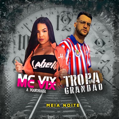 Meia Noite (feat. Tropa do grandao & BRUNINHO NO BEAT) - Single