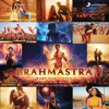 Brahmastra (Original Motion Picture Soundtrack) - Pritam & Amitabh Bhattacharya