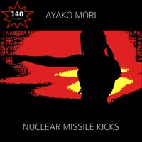 Nuclear Missile Kicks - Single - Ayako Mori