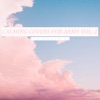 Mikrokosmos Mikrokosmos (Lullaby + Ocean Cover) Calming Covers for Army Vol. 2