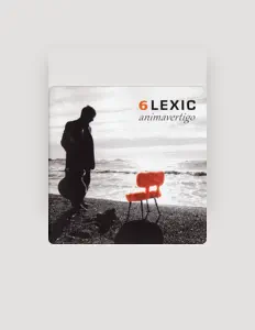收听 6lexic、观看音乐视频、阅读小传、查看巡演日期等 ！