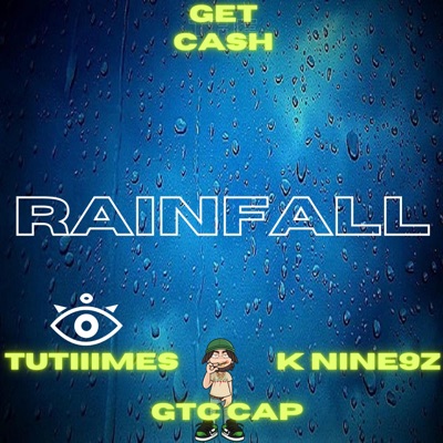 Rainfall (feat. TUTIIIMES & K Nine9z) - Single