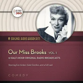 Our Miss Brooks, Vol. 1 (The Classic Radio Collection)