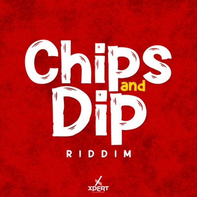 Chips & Dip Riddim - EP