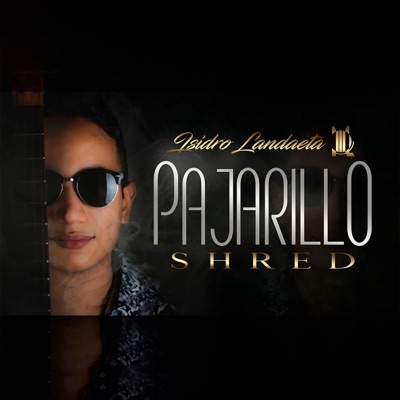 Pajarillo Shred - Single