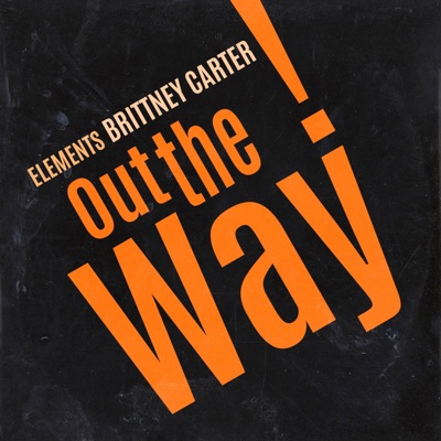 Out the Way (feat. Brittney Carter) - Single