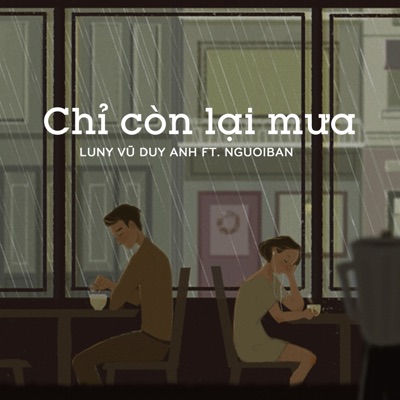Chỉ Còn Lại Mưa (feat. NGUOIBAN) - Single