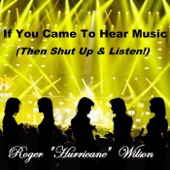 If You Came to Hear Music (Then Shut up & Listen!) - Single