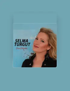 Ouça Selma Turgut, assista a videoclipes, leia a biografia, veja as datas das turnês e mais!