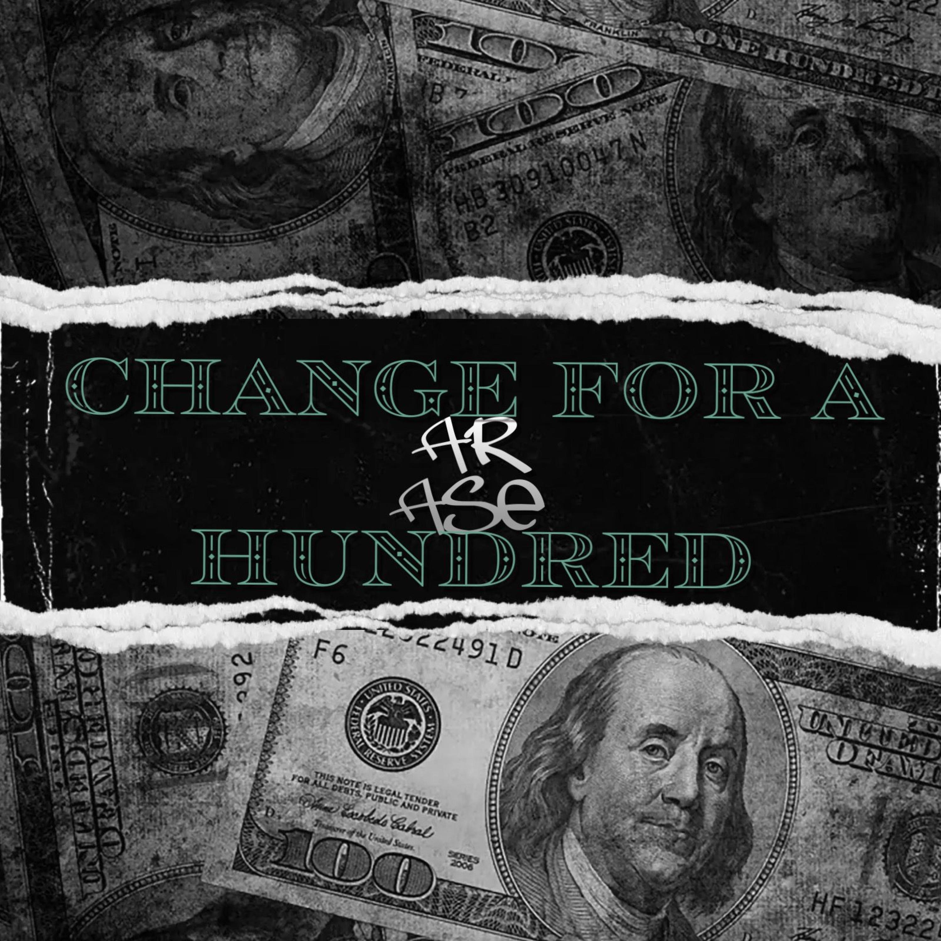 Change For a Hundred