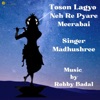 Toson Lagyo Neh Re Pyare - Single