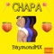 Chapa - BaymondMX lyrics