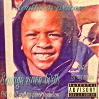 Savage Since Birth - Single - Southern Prince