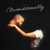 Unconditionally - J.King