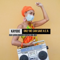 Only We Can Save H.E.R. (feat. Latoya Edwards) [Vintage Soul Mix] - Single - Kayode