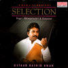 Selection- Ustad Rashid Khan - Bhimpalashri, Chanayat & Kirwani - Ustad Rashid Khan