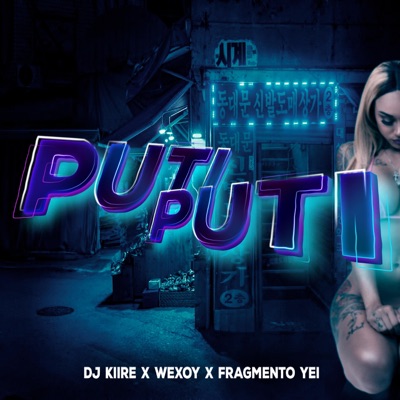 Puti Puti (feat. Wexoy & Fragmento Yei) - Single