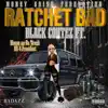 Stream & download Ratchet Bad (feat. Hd4president & Mouse On Tha Track) - Single